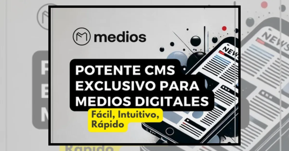 Mejor rendimiento digital tras migración a Medios CMS